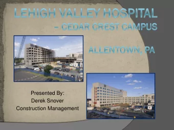 Presented By:  Derek Snover  Construction Management  Project Overview  CM Analysis 1