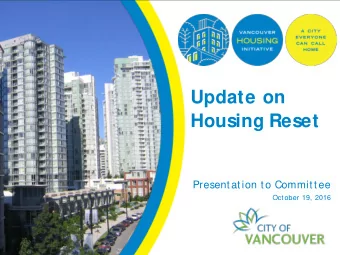 Update on  Housing Reset  Presentation to Committee  October 19, 2016  HOUSING &amp; HOMELESSNESS