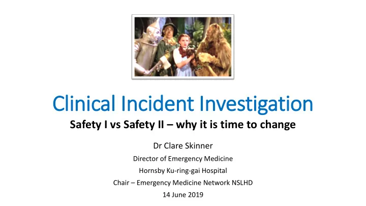 clinic ical i incid cident i t investig tigatio tion
