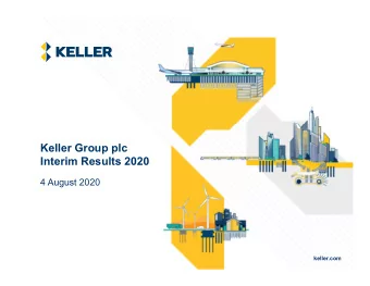 Keller Group plc  Interim Results 2020  4 August 2020  keller.com  Cautionary statements  This
