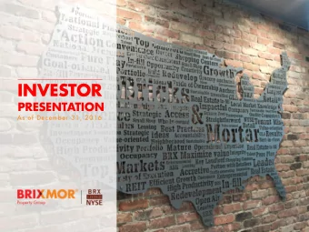 INVESTOR  PRESENTATION  As of December 31, 2016  Company Priorities Maximize asset value through