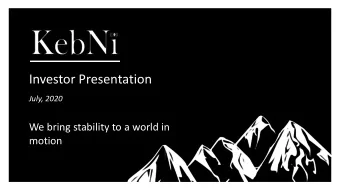 Investor Presentation  July, 2020  We bring stability to a world in  motion  Disclaimer  This