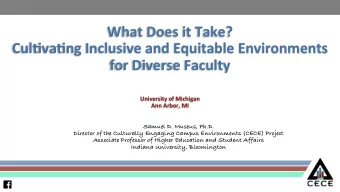 What Does it Take?  Cul1va1ng Inclusive and Equitable Environments for Diverse Faculty  University
