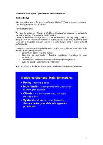 Workforce Shortage: Multi-dimensional  Policy - training places  Individuals - training