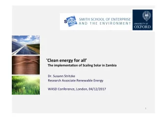 'Clean energy for all The implementa4on of Scaling Solar in Zambia  Dr. Susann Stritzke