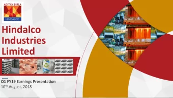 Industries  Limited  Q1 FY19 Earnings Presentation 10 th August, 2018  SAFE HARBOUR Certain