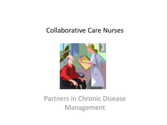 Partners in Chronic Disease  Management  Why pursue  this concept in chronic  disease management?