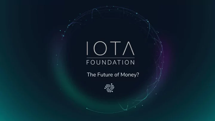 the future of money what is my purpose 1 the internet of