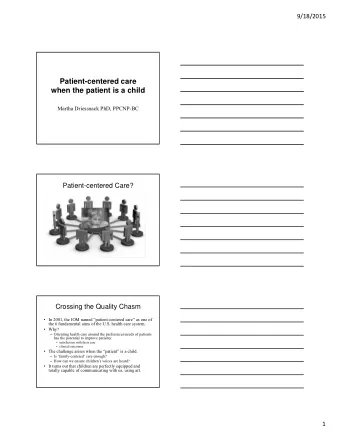 Patient-centered care  when the patient is a child  Martha Driessnack PhD, PPCNP-BC