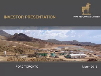 INVESTOR PRESENTATION  PDAC TORONTO  March 2012  Forward Looking Statements  This presentation