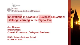Innovations in Graduate Business Education:  Lifelong Learning in the Digital Era  Joe Thomas
