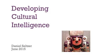 Developing  Cultural  Intelligence  Daniel Seltzer  June 2015 + Me: 33 years of creating software