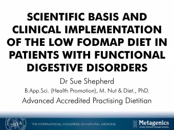 SCIENTIFIC BASIS AND  CLINICAL IMPLEMENTATION  OF THE LOW FODMAP DIET IN  PATIENTS WITH FUNCTIONAL