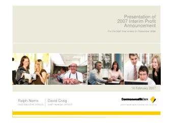 Presentation of  2007 Interim Profit  Announcement  For the Half Year ended 31 December 2006  14
