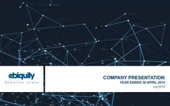 COMPANY PRESENTATION  YEAR ENDED 30 APRIL 2015  July 2015 COMPANY PRESENTATION  Contents  1  Review