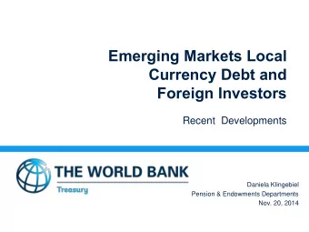 Currency Debt and  Foreign Investors  Recent  Developments  Daniela Klingebiel  Pension &amp;
