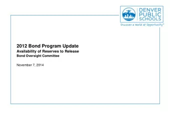 2012 Bond Program Update  Availability of Reserves to Release  Bond Oversight Committee  November