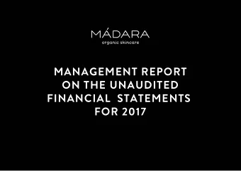 MANAGEMENT REPORT  ON THE UNAUDITED  FINANCIAL  STATEMENTS  FOR 2017  DISCLAIMER  This document has