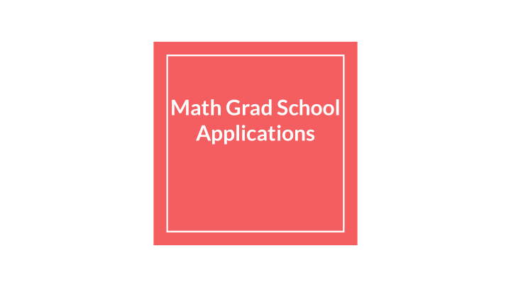 math grad school applications where to apply academic