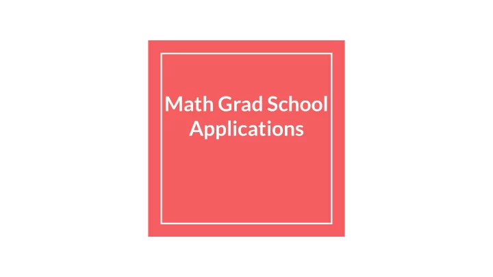 math grad school applications where to apply academic