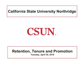 California State University Northridge  Retention, Tenure and Promotion  Tuesday, April 30, 2019