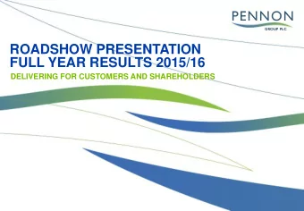 ROADSHOW PRESENTATION  FULL YEAR RESULTS 2015/16  DELIVERING FOR CUSTOMERS AND SHAREHOLDERS