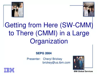 Getting from Here (SW-CMM)  to There (CMMI) in a Large  Organization  SEPG 2004  SEPG 2004