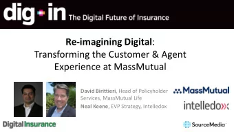 Re-imagining Digital :  Transforming the Customer &amp; Agent  Experience at MassMutual David