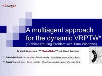 A multiagent approach for the dynamic VRPTW *  (*Vehicle Routing Problem with Time Windows) ** and