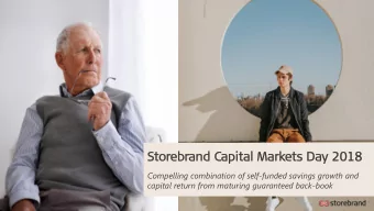Storebr  ebran  and Ca  Capital  tal Markets  ts Day 2018  Compelling combination of self-funded