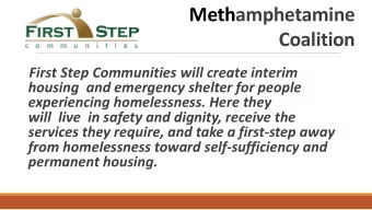 Methamphetamine  Coalition  First Step Communities will create interim  housing and emergency