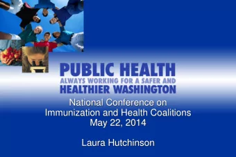 National Conference on  Immunization and Health Coalitions  May 22, 2014  Laura Hutchinson