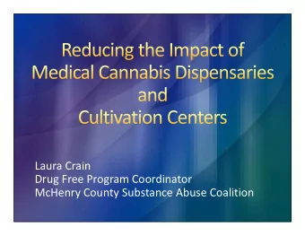 Laura Crain  Drug Free Program Coordinator  McHenry County Substance Abuse Coalition  Identify
