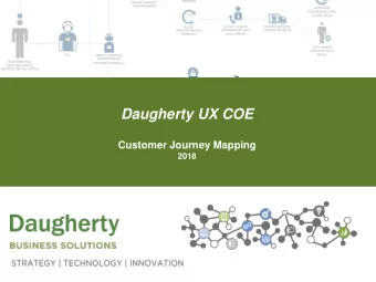 Daugherty UX COE  Customer Journey Mapping  2018  Purpose and Objective  Purpose:  To provide