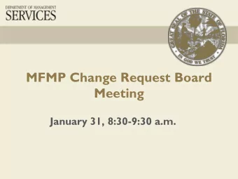 MFMP Change Request Board  Meeting  January 31, 8:30-9:30 a.m.  Agenda  Welcome and