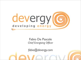 Fabio De Pascale  Chief Energising Officer  fabio@devergy.com  Freedom of Choice  (and Energy