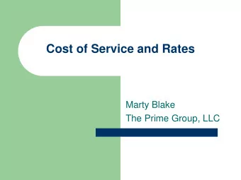 zyxwvutsrqponmlkjihgfedcbaZYXWVUTSRQPONMLKJIHGFEDCBA  Cost of Service and Rates  Marty Blake  The