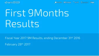 First 9Months  Results Fiscal Year 2017 9M Results, ending December 31 st 2016 February 28 th 2017