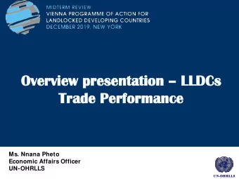 Ov  Overview  w pre  present  ntation  LLDCs  Cs  Trad  Trade Pe  Perf  rform  rmanc  nce  Ms.