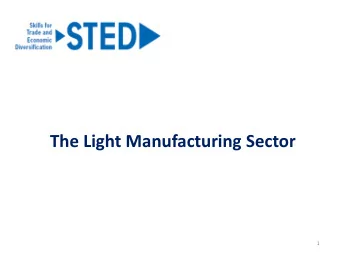 The Light Manufacturing Sector  1  Outline  Introduction  macroeconomic trends  Light