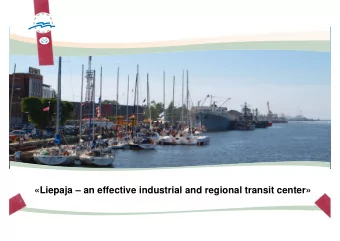 Liepaja  an effective industrial and regional transit center  Liepaja Special Economic Zone: