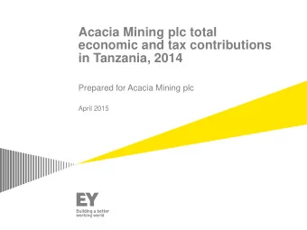 in Tanzania, 2014  Prepared for Acacia Mining plc  April 2015  Executive Summary EY updated its