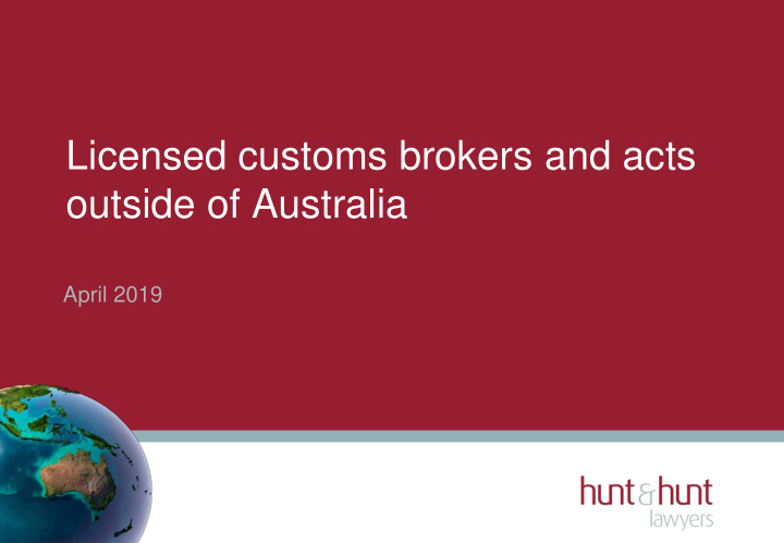 licensed customs brokers and acts outside of australia