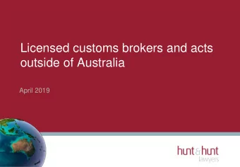 Licensed customs brokers and acts  outside of Australia  April 2019  Topics    Position of the