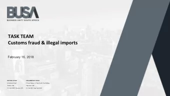 TASK TEAM  Customs fraud &amp; illegal imports  February 16, 2018  NATIONAL OFFICE  PARLIAMENTARY