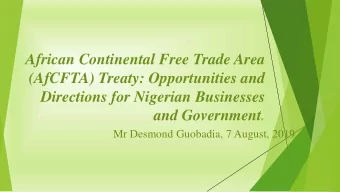 African Continental Free Trade Area  (AfCFTA) Treaty: Opportunities and  Directions for Nigerian