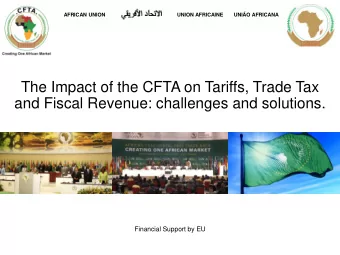 The Impact of the CFTA on Tariffs, Trade Tax  and Fiscal Revenue: challenges and solutions.