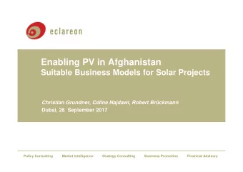 Enabling PV in Afghanistan  Suitable Business Models for Solar Projects  Christian Grundner,