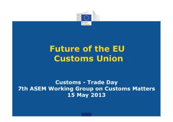 Future of the EU  Customs Union  Customs - Trade Day  7th ASEM Working Group on Customs Matters  15