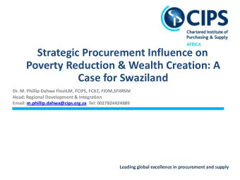 Strategic Procurement Influence on  Poverty Reduction &amp; Wealth Creation: A  Case for Swaziland